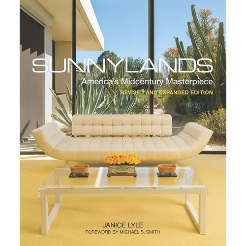 Sunnylands: America's Midcentury Masterpiece, Revised and Expanded Edition