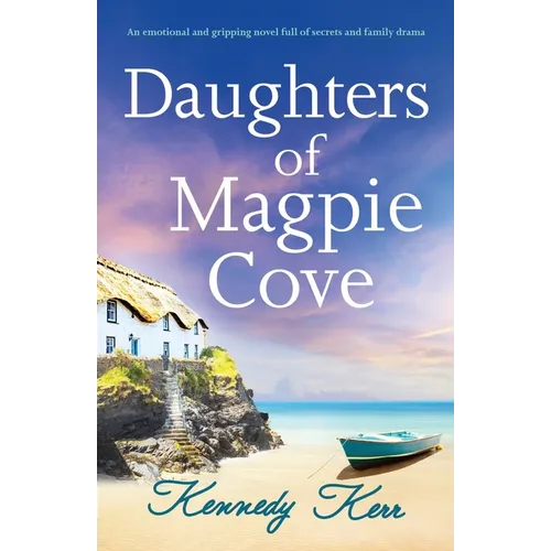 Daughters of Magpie Cove: An emotional and gripping novel full of secrets and family drama