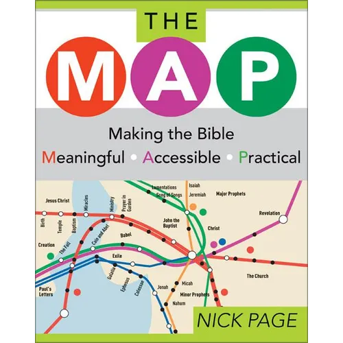 The Map: Making the Bible Meaningful, Accessible, Practical