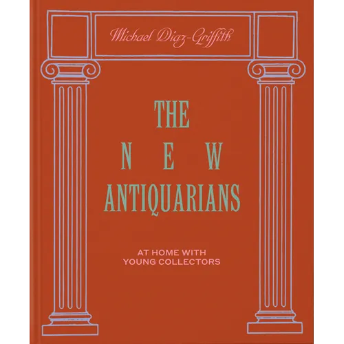 The New Antiquarians: At Home with Young Collectors