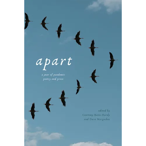 Apart: A Year of Pandemic Poetry and Prose