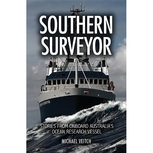 Southern Surveyor: Stories from Onboard Australia's Ocean Research Vessel