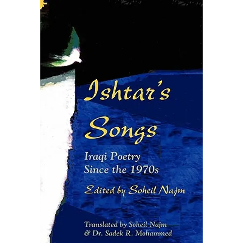 Ishtar's Songs: Iraqi Poetry Since the 1970s
