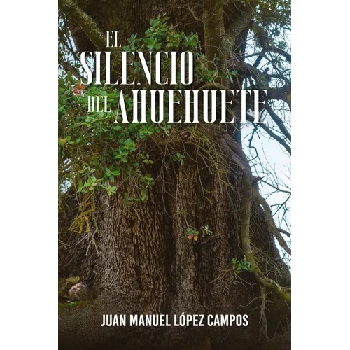 El silencio del ahuehuete