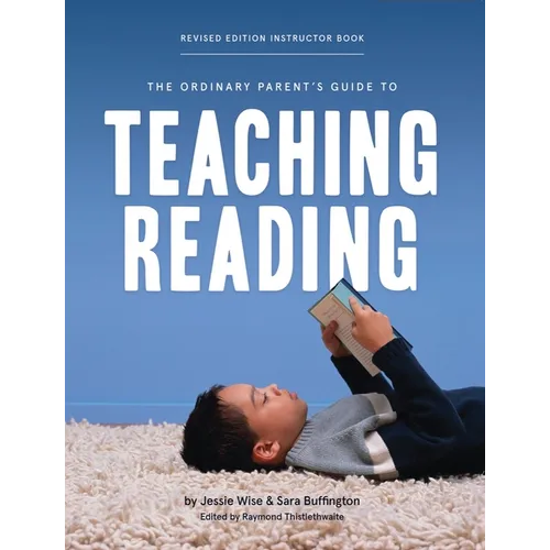 The Ordinary Parent's Guide to Teaching Reading, Revised Edition Instructor Book