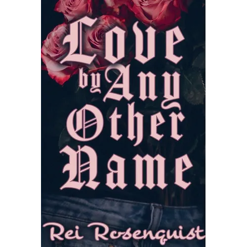 Love by Any Other Name