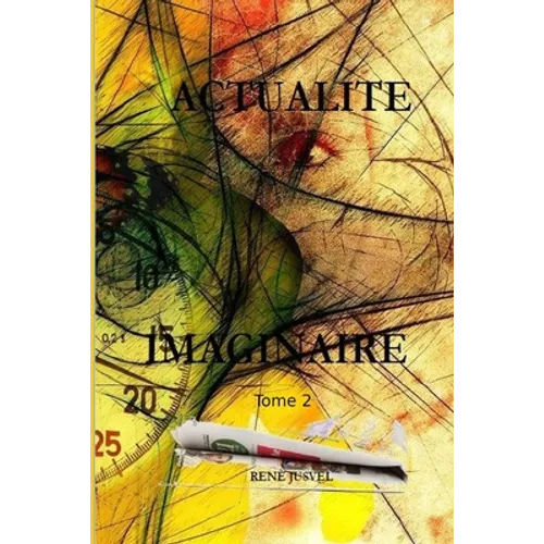 Actualité Imaginaire: Tome 2