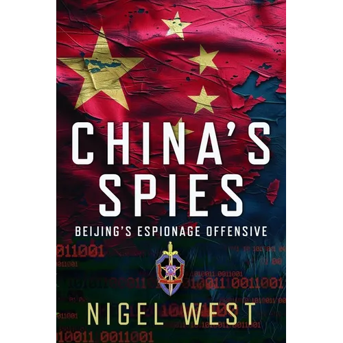 China's Spies: Beijing's Espionage Offensive