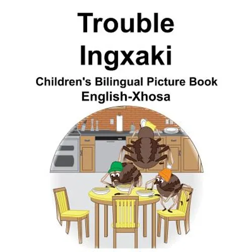 English-Xhosa Trouble/Ingxaki Children's Bilingual Picture Book