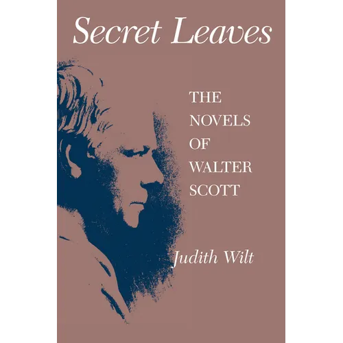 Secret Leaves: The Novels of Walter Scott