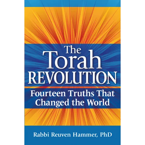 The Torah Revolution: Fourteen Truths That Changed the World