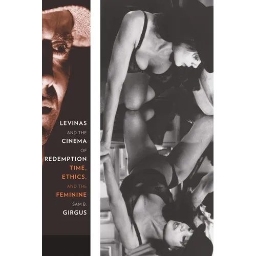 Levinas and the Cinema of Redemption: Time, Ethics, and the Feminine