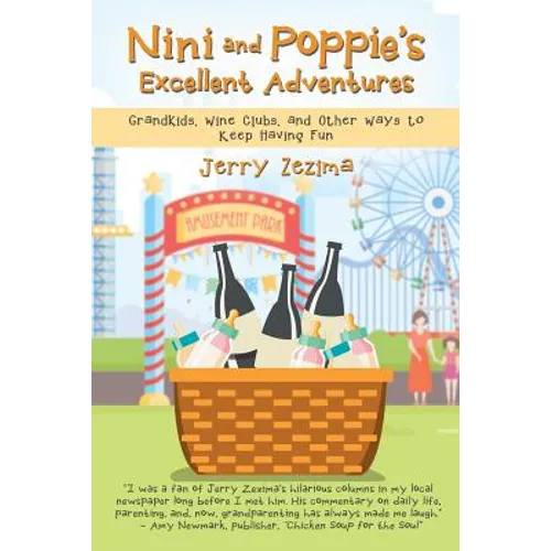 Nini and Poppie's Excellent Adventures: Grandkids, Wine Clubs, and Other Ways to Keep Having Fun