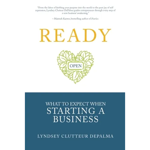 Ready: What to Expect When Starting a Business