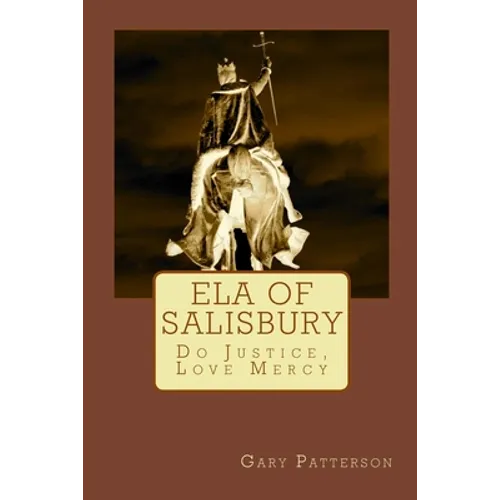 Ela of Salisbury: Do Justice, Love Mercy