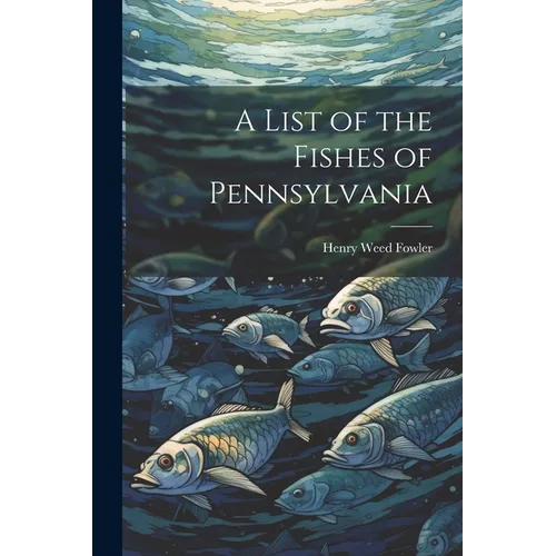 A List of the Fishes of Pennsylvania