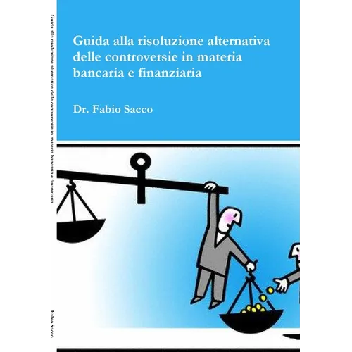 Guida alla risoluzione delle controversie in materia Bancaria e Finanziaria