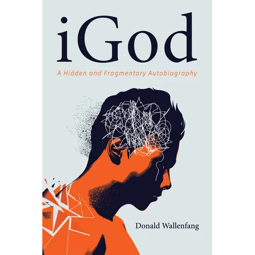 Igod: A Hidden and Fragmentary Autobiography