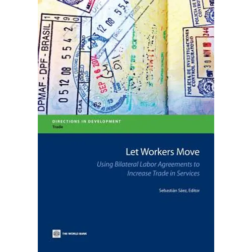 Let Workers Move: Using Bilateral Labor Agreements to Increase Trade in Services