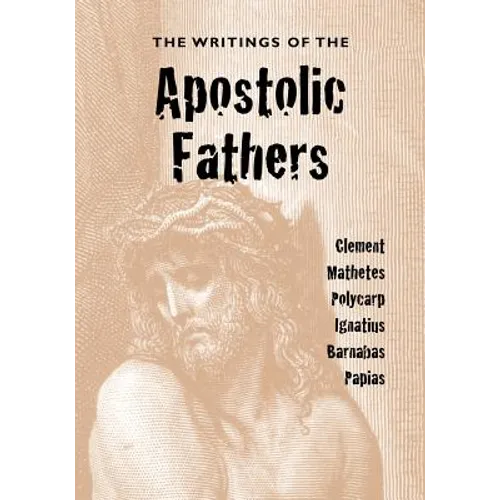 The Writings of the Apostolic Fathers