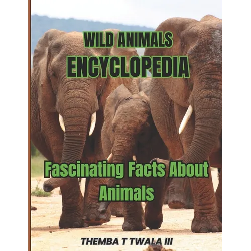 Wild Animals Encyclopedia: Fascinating Facts About Animals