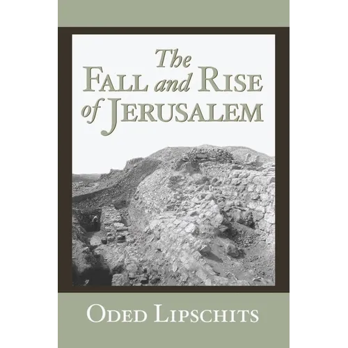 The Fall and Rise of Jerusalem: Judah Under Babylonian Rule