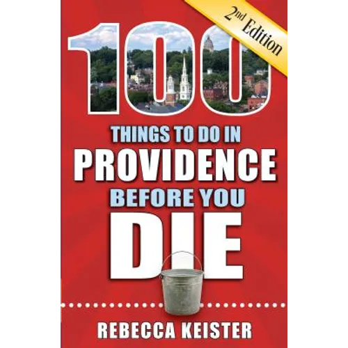 100 Things to Do in Providence Before You Die, 2nd Edition