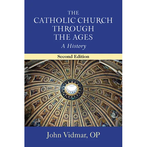 The Catholic Church Through the Ages, Second Edition: A History
