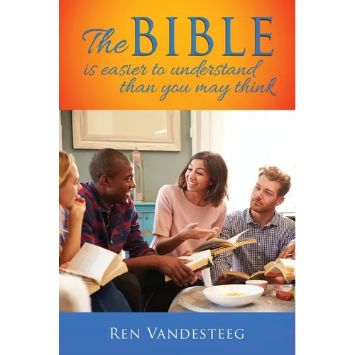 The Bible is Easier to Understand Than You May Think