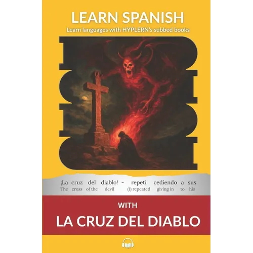 Learn Spanish with The Novel La Cruz Del Diablo: Interlinear Spanish to English