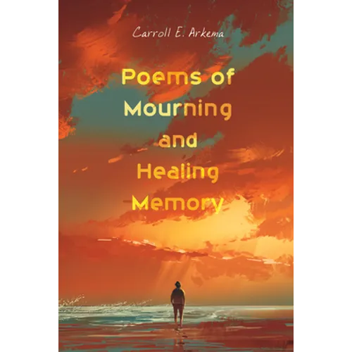 Poems of Mourning and Healing Memory
