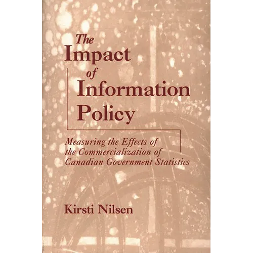 Impact of Information Policy: Measuring the Effects of the Commercialization of Canadian Government Statistics