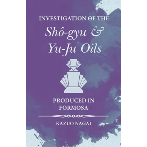 Investigation of the Shã´-Gyu and Yu-Ju Oils Produced in Formosa