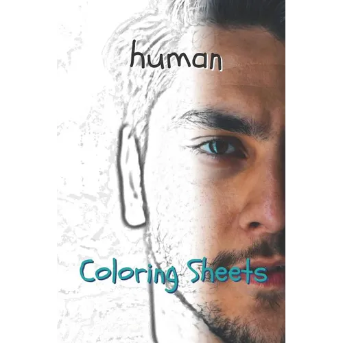 Human Coloring Sheets: 30 Human Drawings, Coloring Sheets Adults Relaxation, Coloring Book for Kids, for Girls, Volume 3