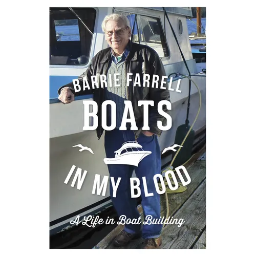 Boats in My Blood: A Life in Boatbuilding