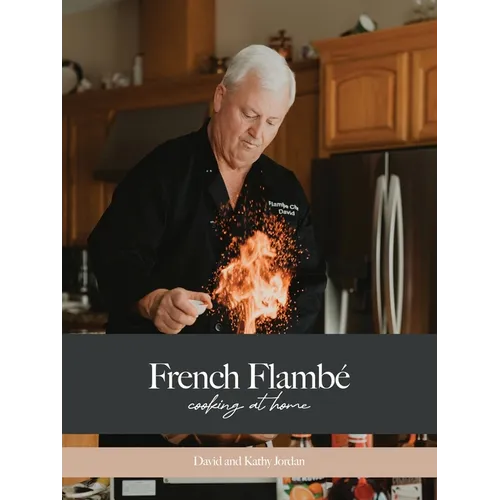 French Flambé Cooking at Home