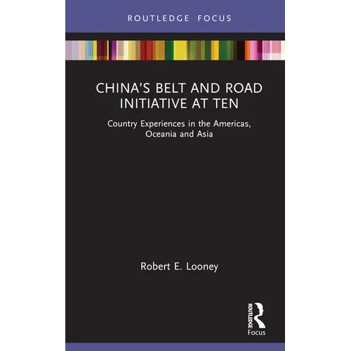 China's Belt and Road Initiative at Ten: Country Experiences in the Americas, Oceania and Asia