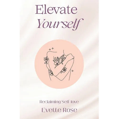 Elevate Yourself: Reclaiming Self-love