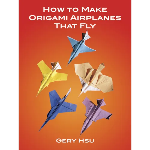 How to Make Origami Airplanes That Fly