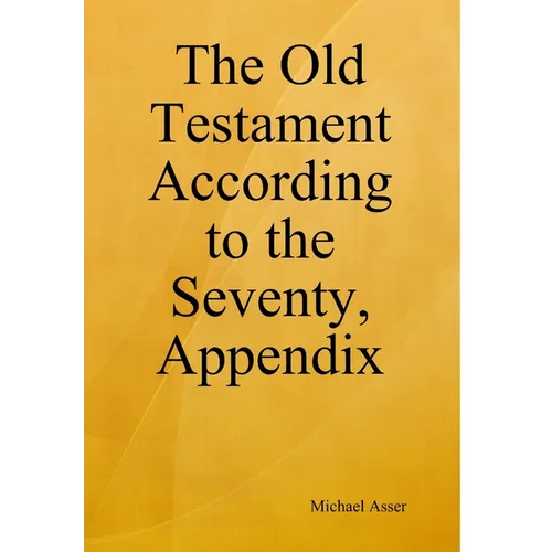 The Old Testament According to the Seventy, Appendix