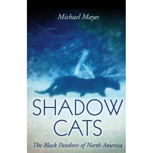 Shadow Cats: The Black Panthers of North America