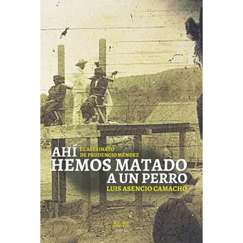 Ahí hemos matado a un perro: El asesinato de Prudencio Méndez