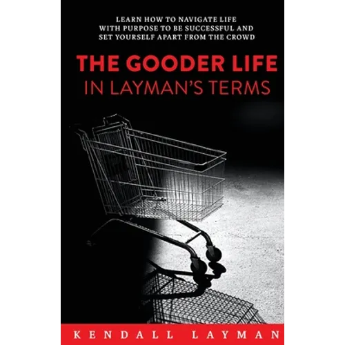 The Gooder Life in Layman's Terms