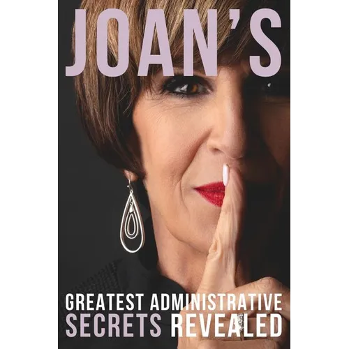Joan's Greatest Administrative Secrets Revealed