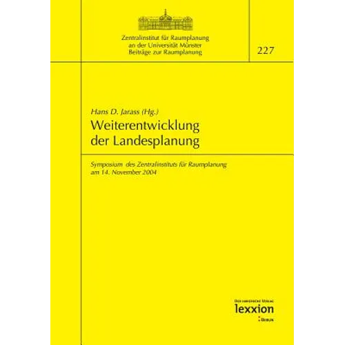 Weiterentwicklung Der Landesplanung: Symposium Des Zentralinstituts Fur Raumplanung Am 14. November 2005