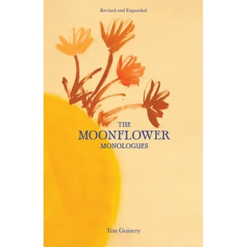 The Moonflower Monologues