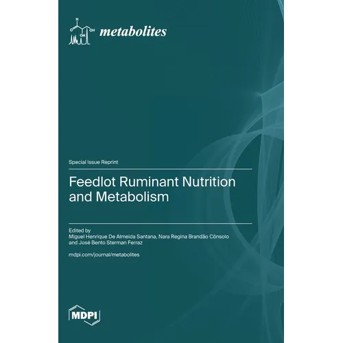 Feedlot Ruminant Nutrition and Metabolism