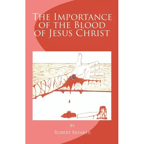 The Importance of the Blood of Jesus Christ: blood of Jesus salvation