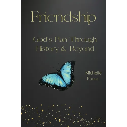 Friendship: God's Plan Through History & Beyond