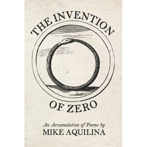 The Invention of Zero: An Accumulation of Poems